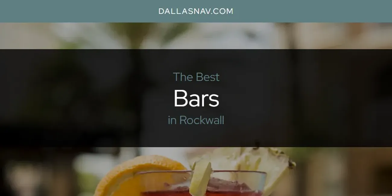 Rockwall's Best Bars [Updated 2025]