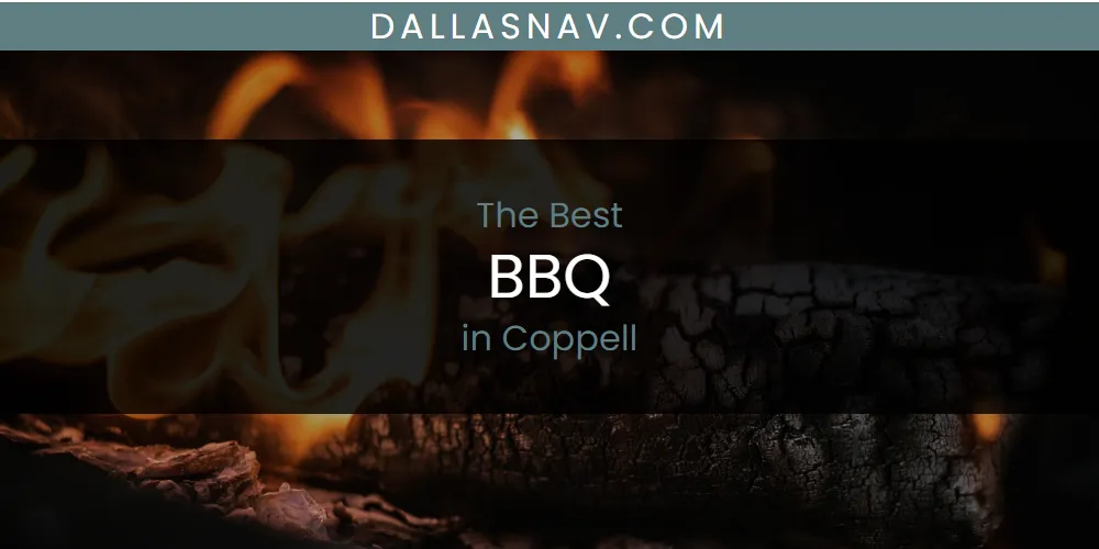The Absolute Best BBQ in Coppell  [Updated 2025]