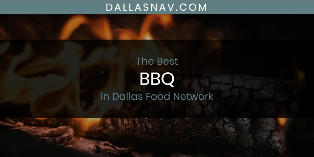 The Absolute Best BBQ in Dallas Food Network  [Updated 2025]