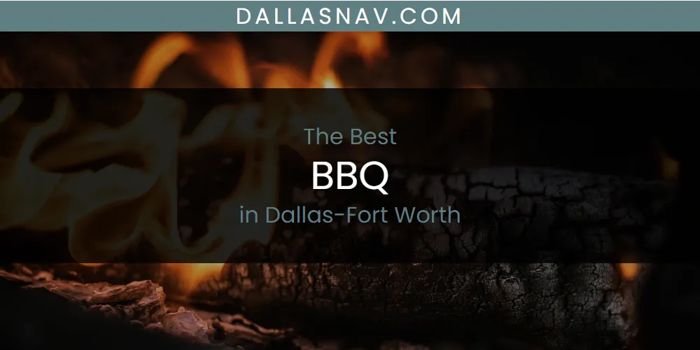 The Absolute Best BBQ in Dallas-Fort Worth  [Updated 2025]