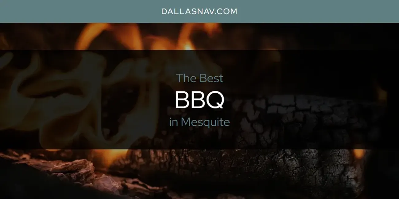 Mesquite's Best BBQ [Updated 2025]