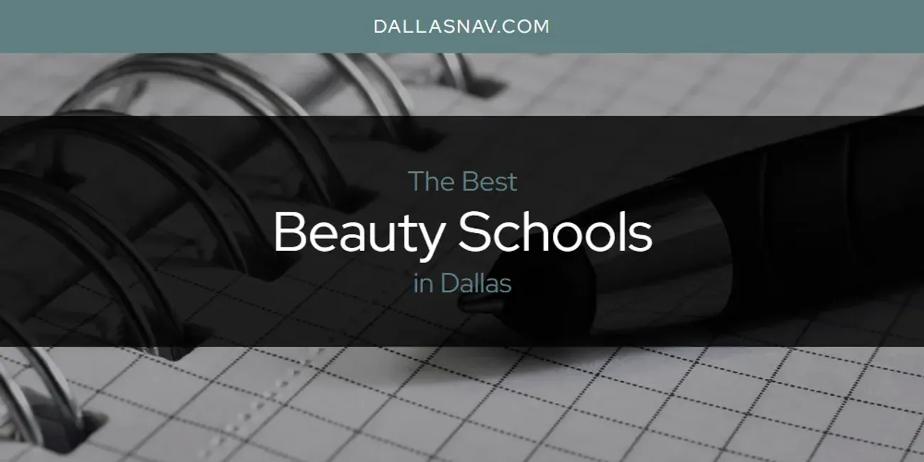 The Absolute Best Beauty Schools in Dallas  [Updated 2025]