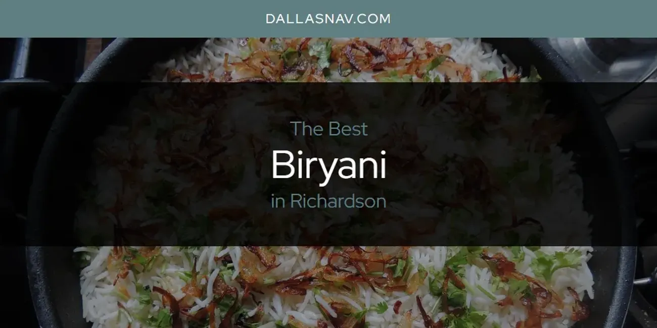 Richardson's Best Biryani [Updated 2025]