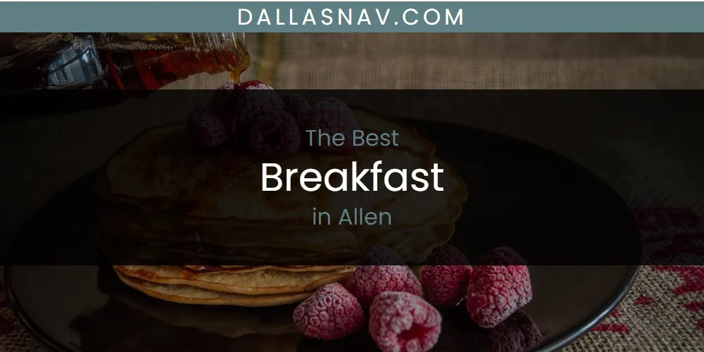 The Absolute Best Breakfast in Allen  [Updated 2025]