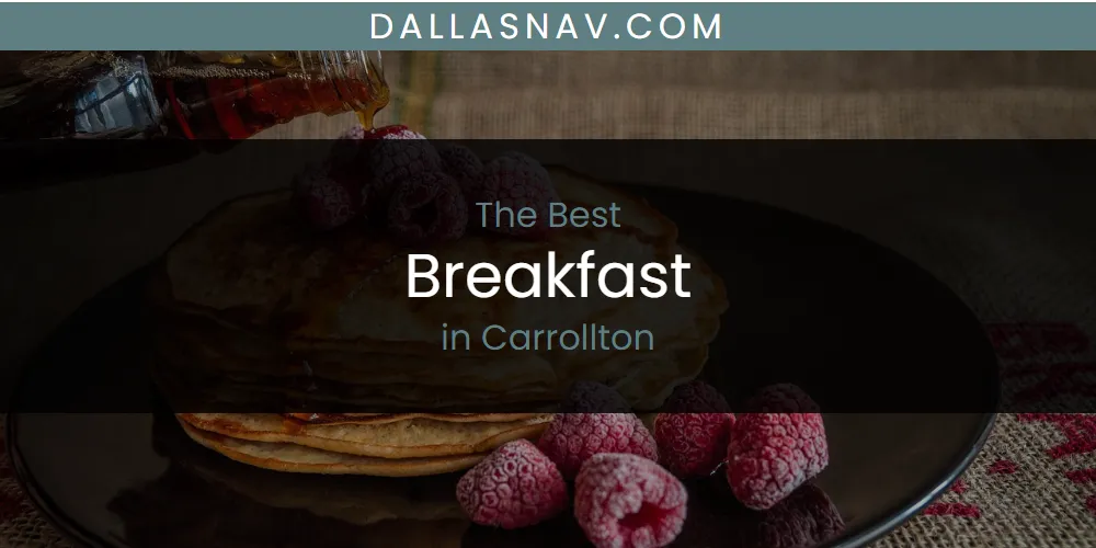 The Absolute Best Breakfast in Carrollton  [Updated 2025]