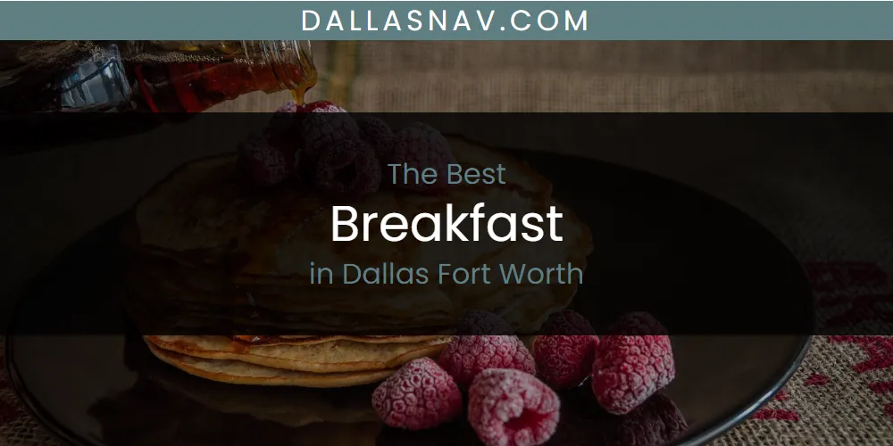 The Absolute Best Breakfast in Dallas Fort Worth  [Updated 2025]