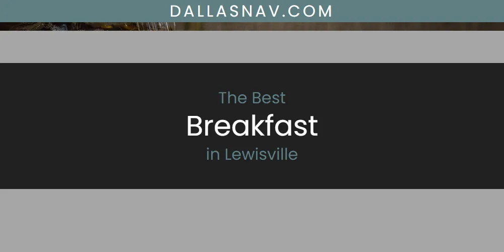 Lewisville's Best Breakfast [Updated 2025]