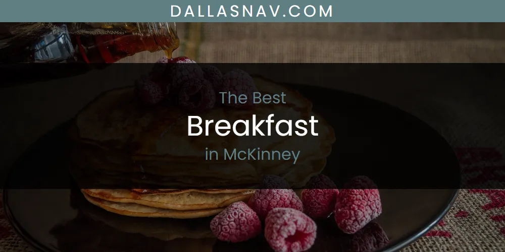 McKinney's Best Breakfast [Updated 2025]
