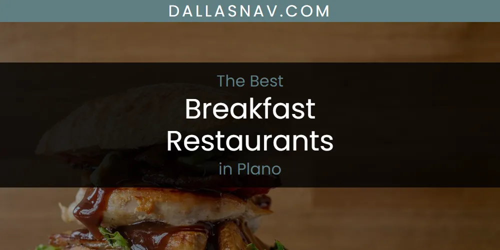 Plano's Best Breakfast Restaurants [Updated 2025]