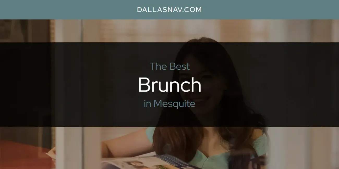 Mesquite's Best Brunch [Updated 2025]