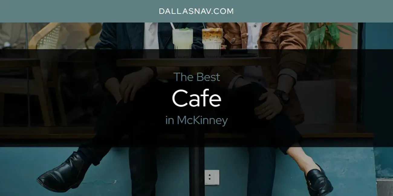 McKinney's Best Cafe [Updated 2025]