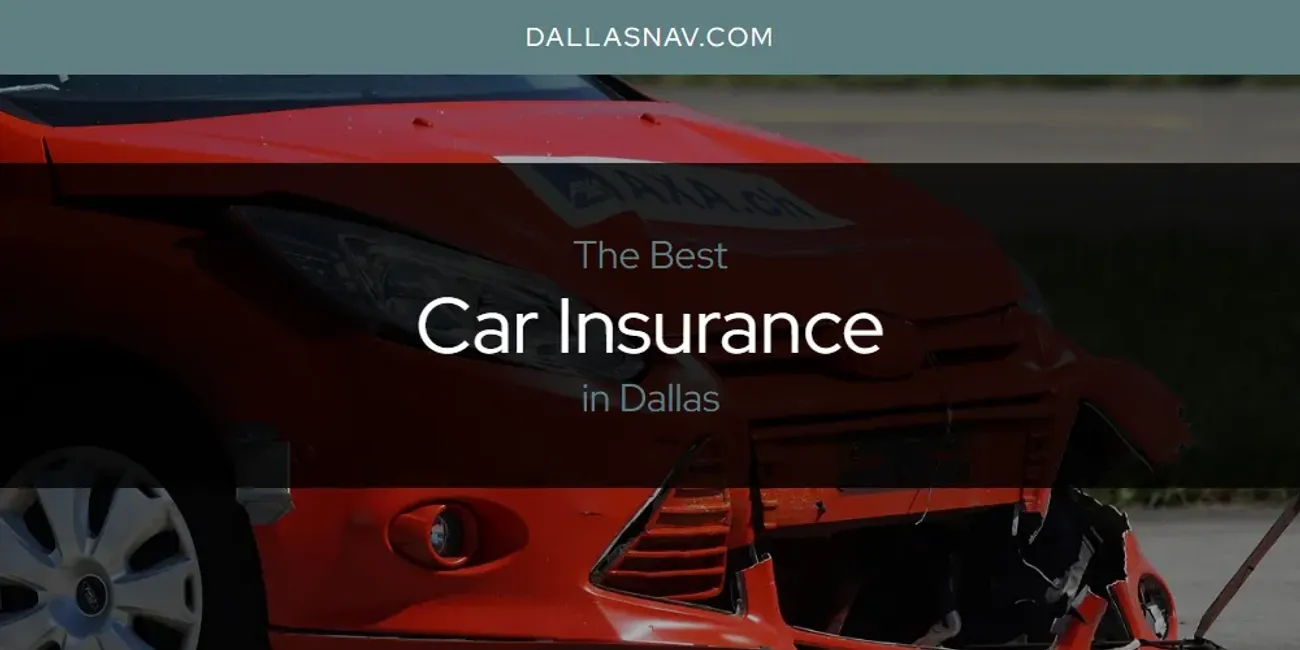 The Absolute Best Car Insurance in Dallas  [Updated 2025]