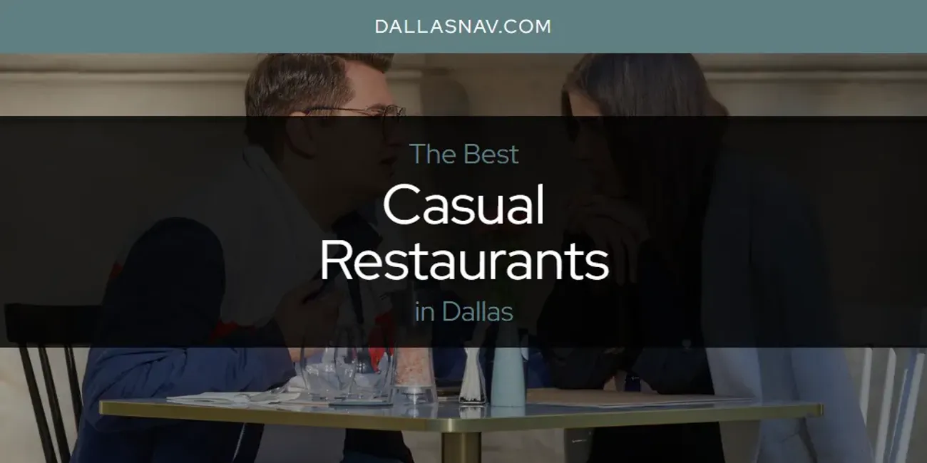 The Absolute Best Casual Restaurants in Dallas  [Updated 2025]