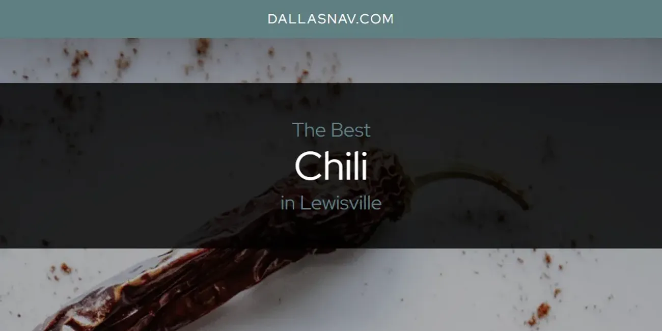 Lewisville's Best Chili [Updated 2025]