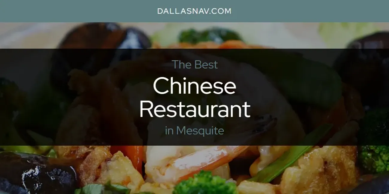 Mesquite's Best Chinese Restaurant [Updated 2025]