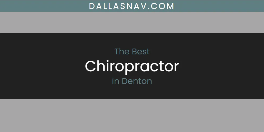 The Absolute Best Chiropractor in Denton  [Updated 2025]