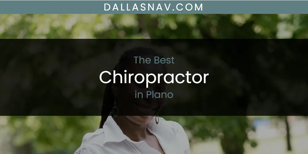 Plano's Best Chiropractor [Updated 2025]