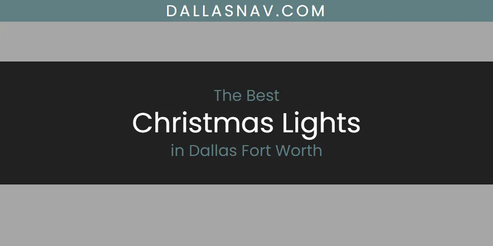The Absolute Best Christmas Lights in Dallas Fort Worth  [Updated 2025]