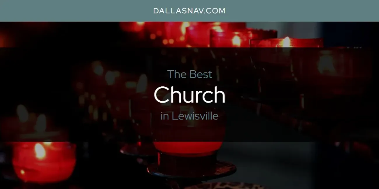 Lewisville's Best Church [Updated 2025]
