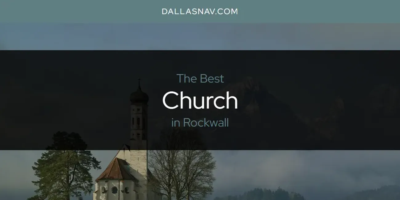 Rockwall's Best Church [Updated 2025]