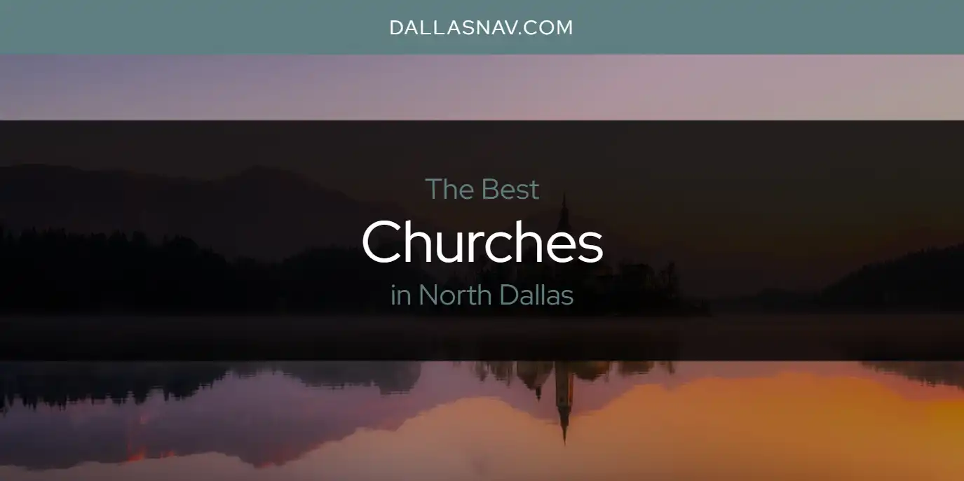 North Dallas Best Churches Updated 2024   Churches North Dallas.webp