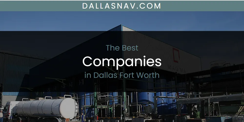 The Absolute Best Companies in Dallas Fort Worth  [Updated 2025]