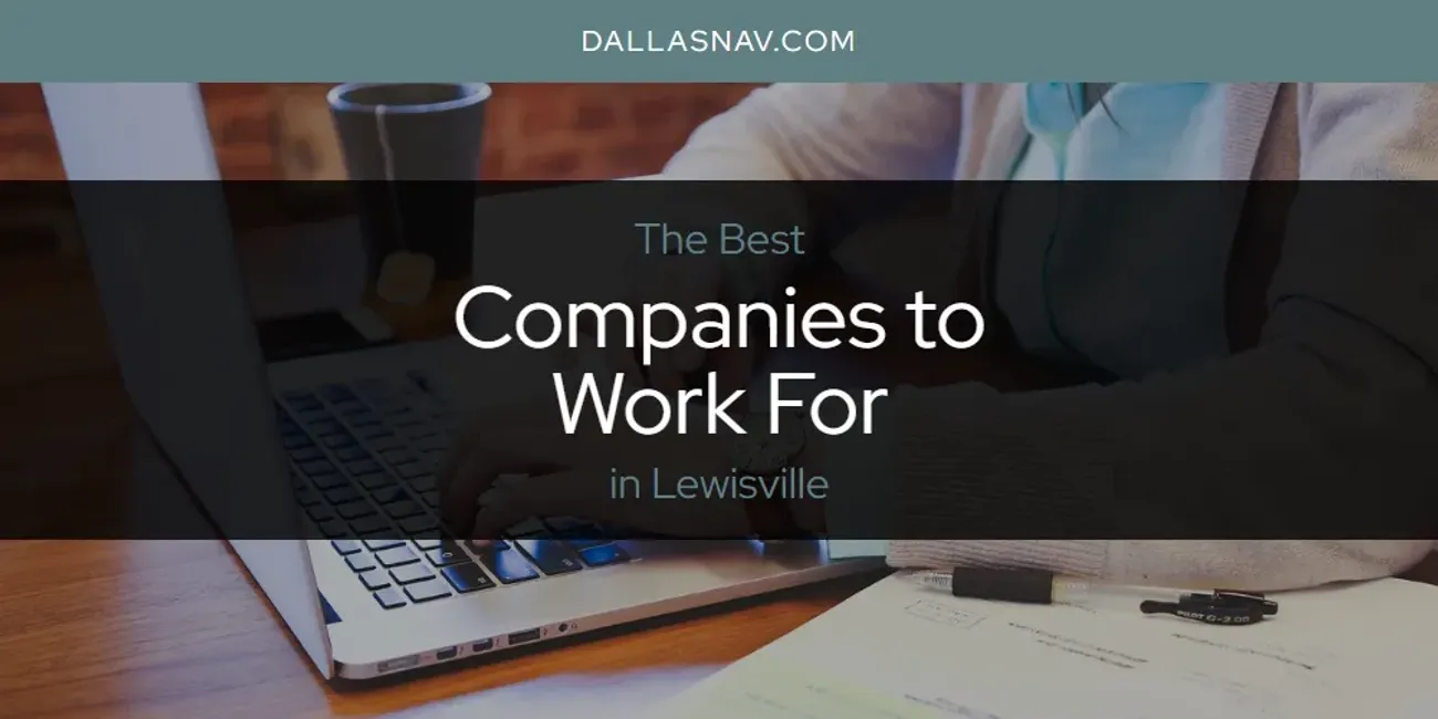 Lewisville's Best Companies to Work for [Updated 2025]