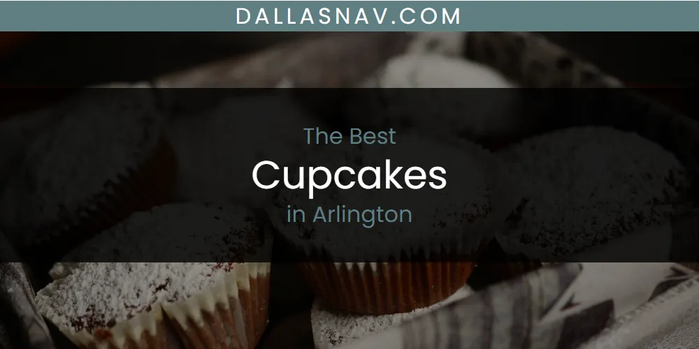 The Absolute Best Cupcakes in Arlington  [Updated 2025]