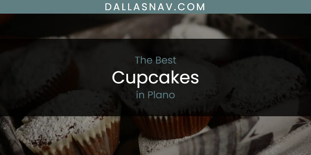 Plano's Best Cupcakes [Updated 2025]