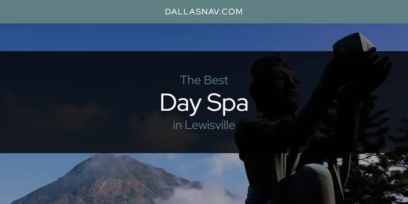 Lewisville's Best Day Spa [Updated 2025]