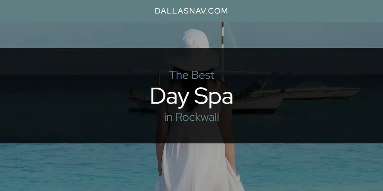 Rockwall's Best Day Spa [Updated 2025]