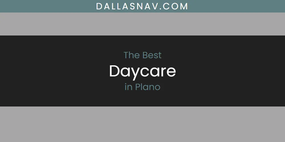 Plano's Best Daycare [Updated 2025]