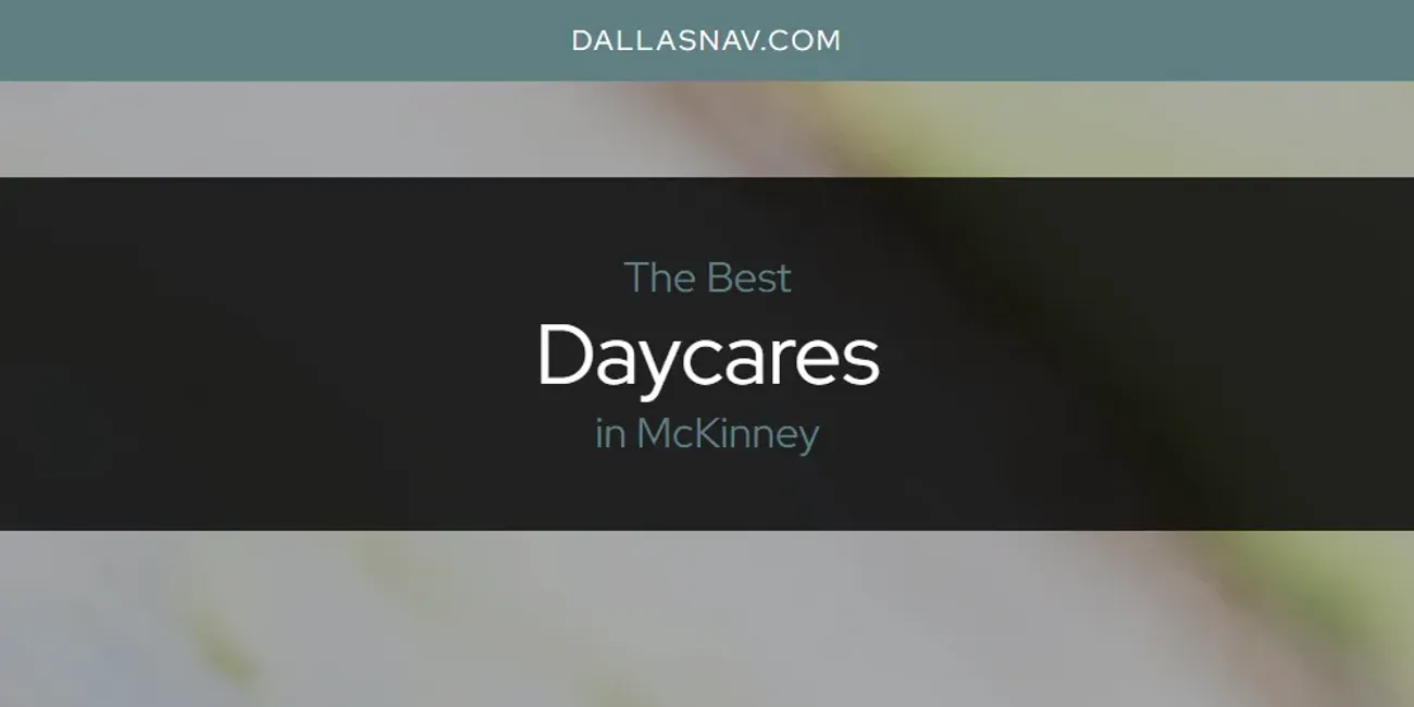 McKinney's Best Daycares [Updated 2025]