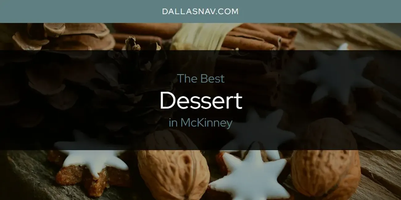McKinney's Best Dessert [Updated 2025]