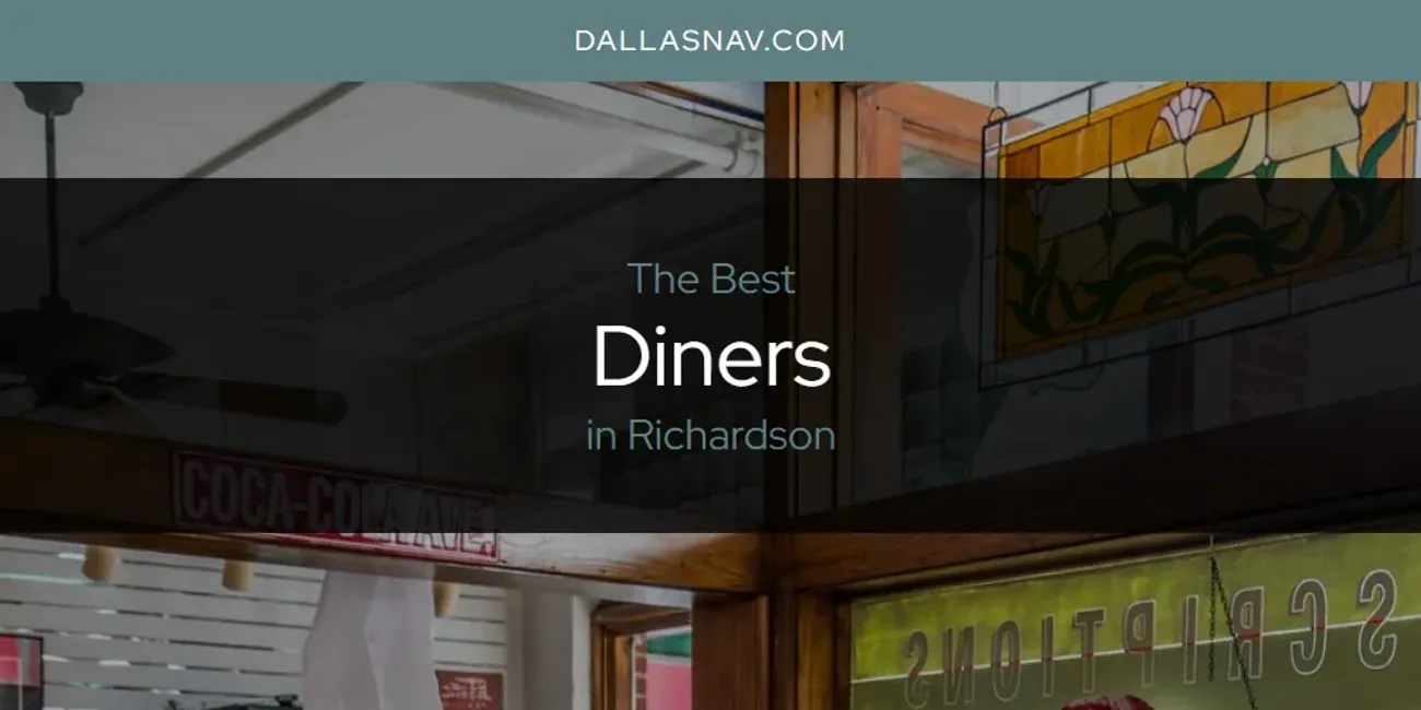 Richardson's Best Diners [Updated 2025]