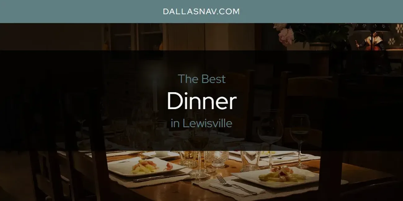 Lewisville's Best Dinner [Updated 2025]