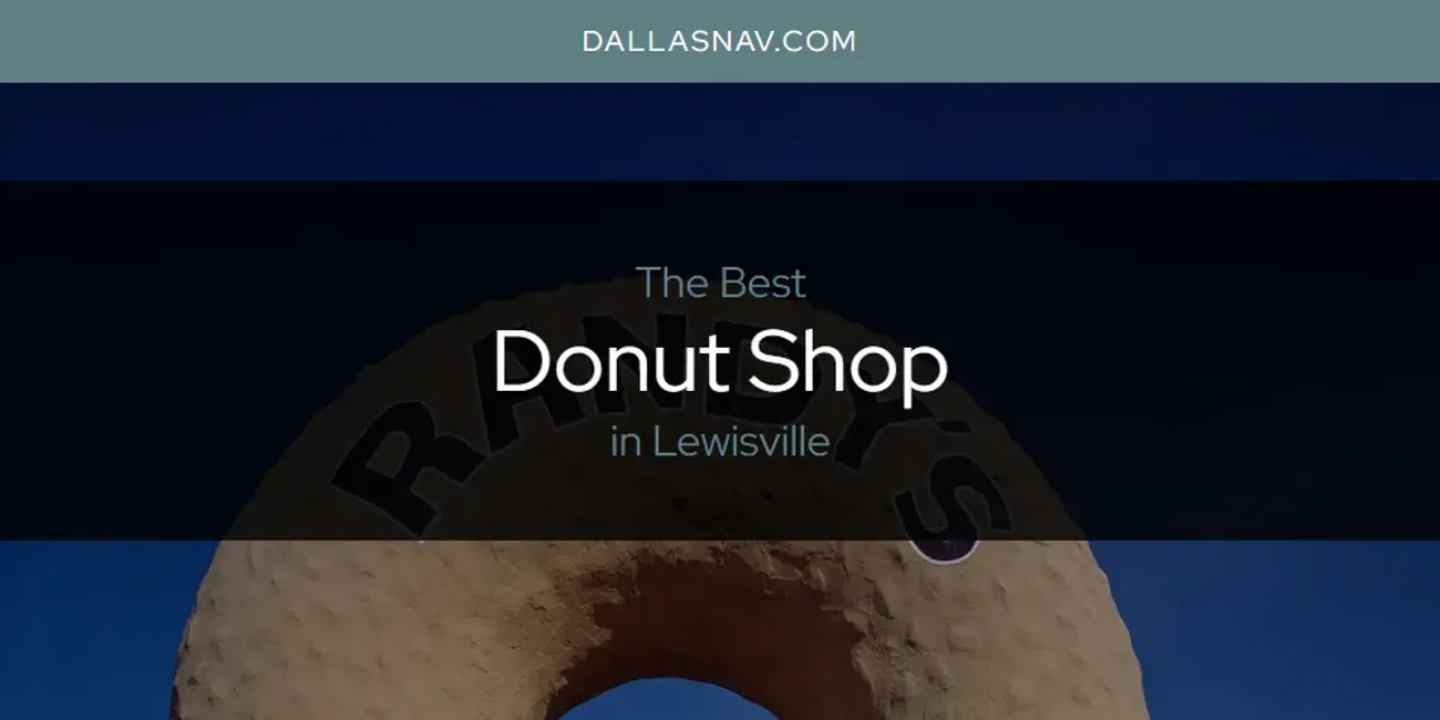Lewisville's Best Donut Shop [Updated 2025]