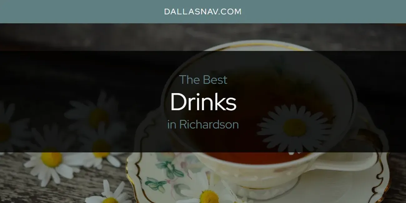 Richardson's Best Drinks [Updated 2025]