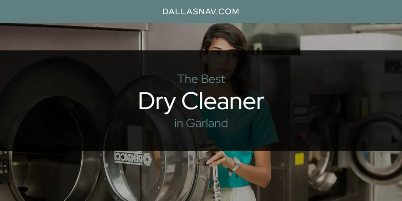 The Absolute Best Dry Cleaner in Garland  [Updated 2025]