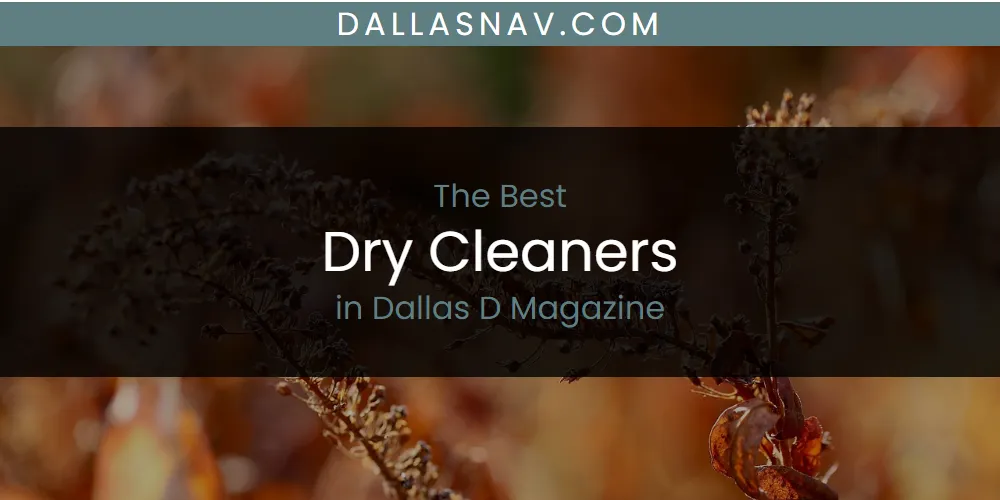 The Absolute Best Dry Cleaners in Dallas D Magazine  [Updated 2025]
