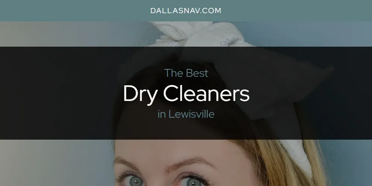 Lewisville's Best Dry Cleaners [Updated 2025]