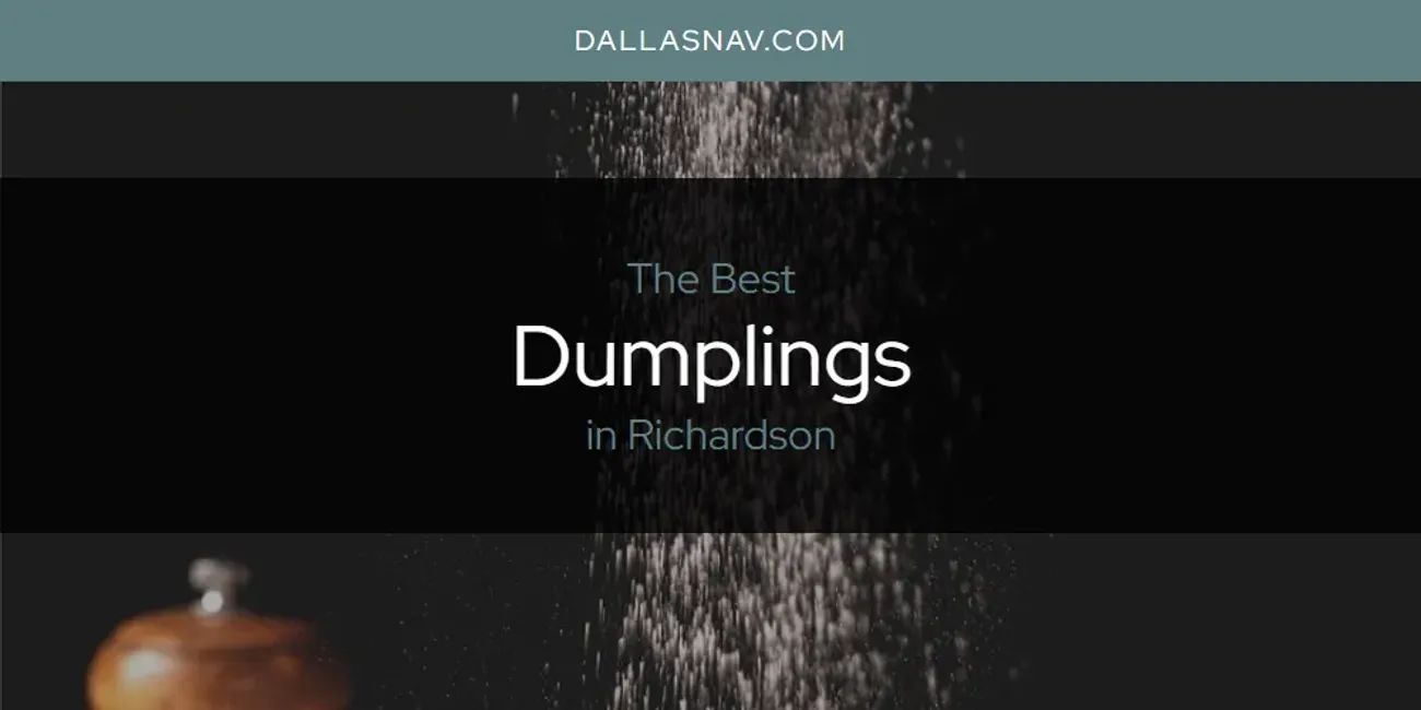 Richardson's Best Dumplings [Updated 2025]