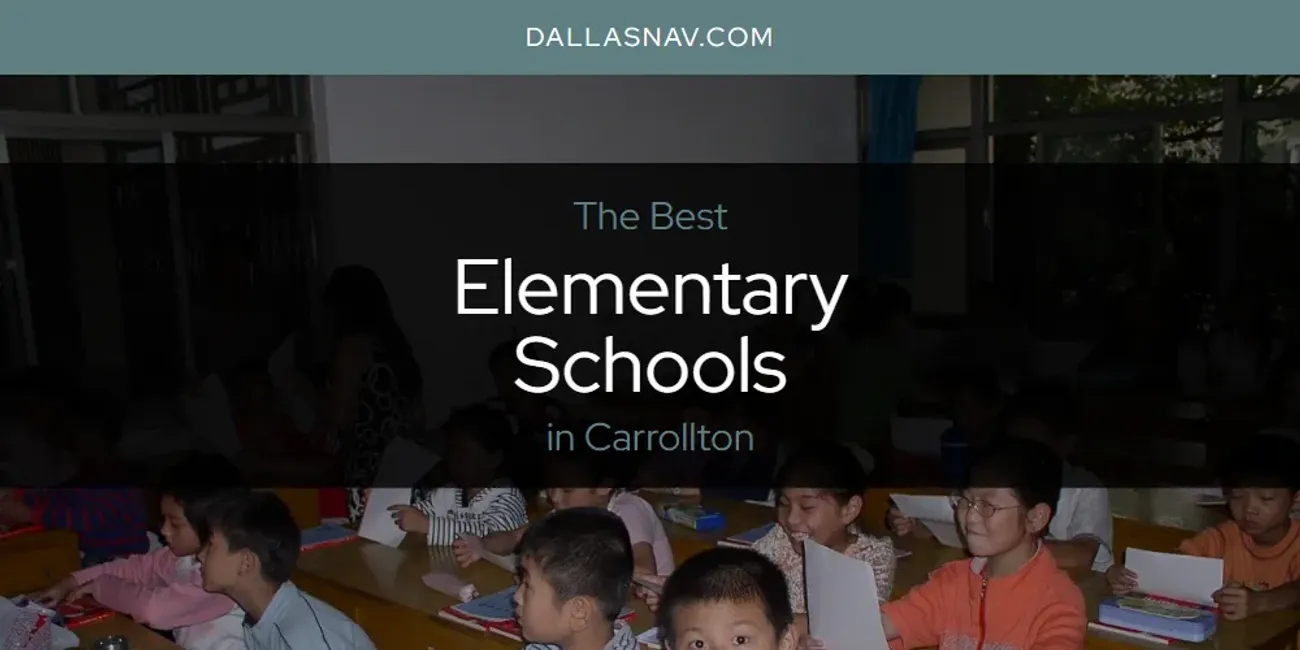 The Absolute Best Elementary Schools in Carrollton [Updated 2024]