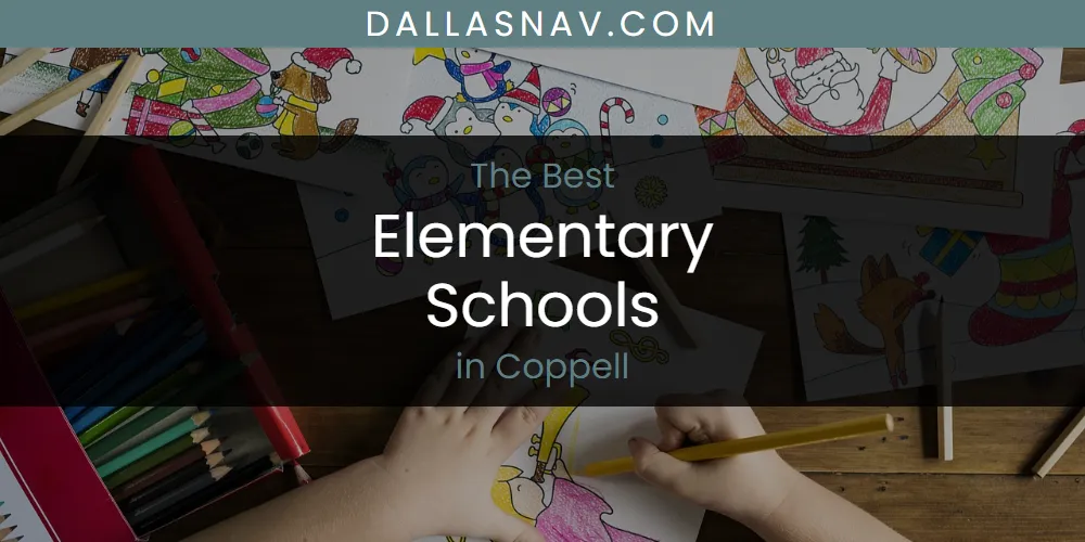 The Absolute Best Elementary Schools in Coppell  [Updated 2025]