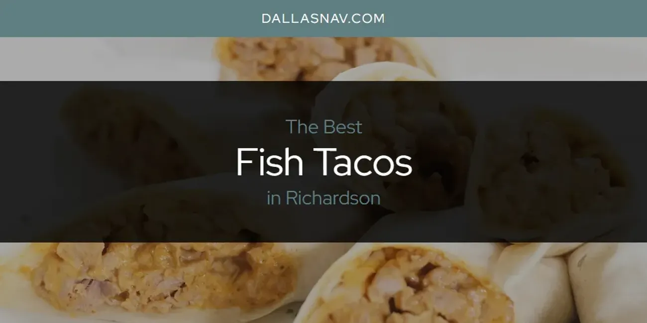 Richardson's Best Fish Tacos [Updated 2025]