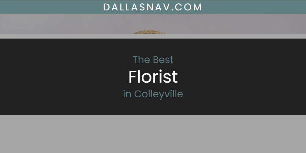 The Absolute Best Florist in Colleyville  [Updated 2025]