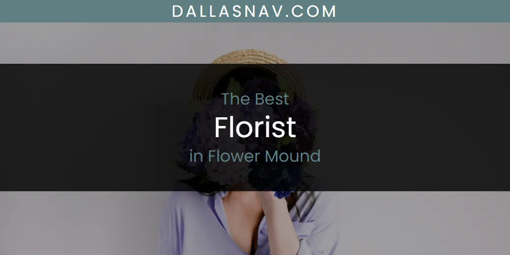 The Absolute Best Florist in Flower Mound  [Updated 2025]