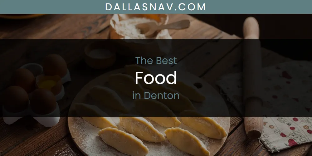 The Absolute Best Food in Denton  [Updated 2025]