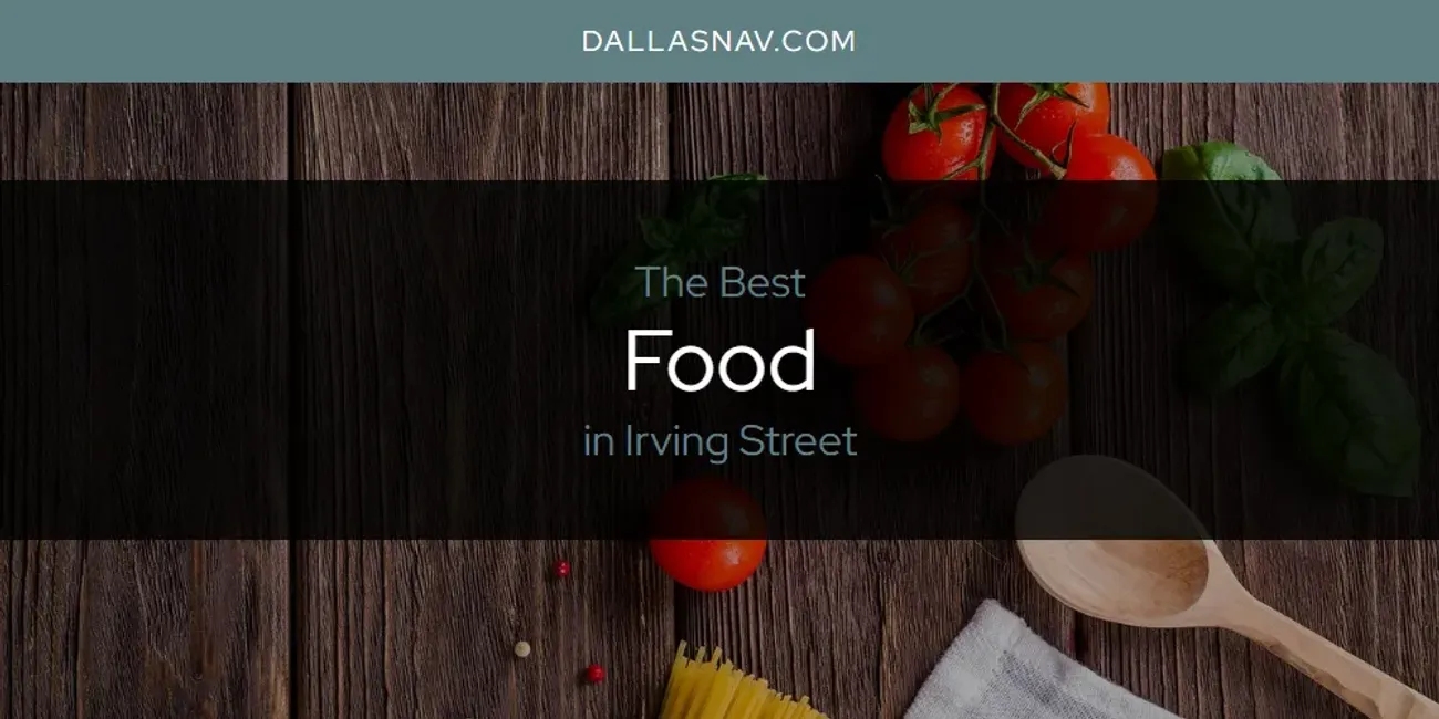 The Absolute Best Food in Irving Street  [Updated 2025]