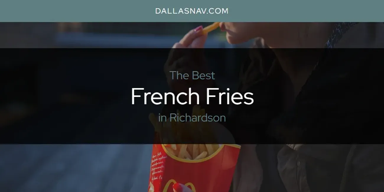 Richardson's Best French Fries [Updated 2025]